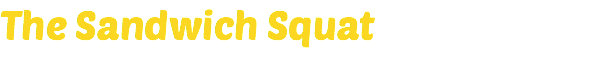The Sandwich Squat